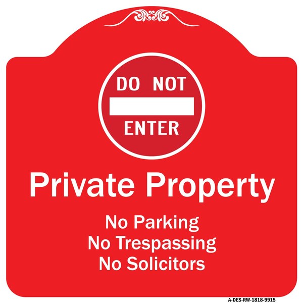 Private Property No Parking Trespassing Or Solicitors W/ Do Not Enter Alum, 18" x 18", RW-1818-9915